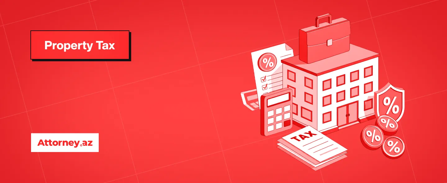 Taxes in Azerbaijan: property tax.